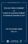 "And God Thinks Otherwise" / "A Light of Laughing Flowers": An Advanced Teacher of God [EPUB]