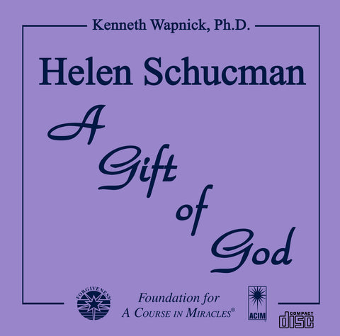 Helen Schucman: A Gift of God [CD]