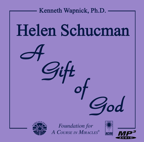 Helen Schucman: A Gift of God [MP3]