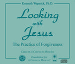 Looking with Jesus: The Practice of Forgiveness [CD]