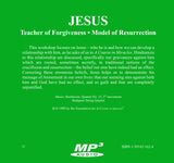 Jesus: Teacher of Forgiveness, Model of Resurrection [MP3]
