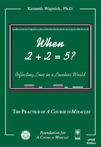 When 2 + 2 = 5: Reflecting Love in a Loveless World [EPUB]