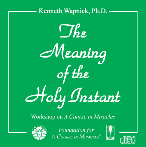 The Meaning of the Holy Instant [CD]