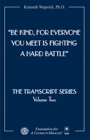 “Be Kind, for Everyone You Meet Is Fighting a Hard Battle" [BOOK]