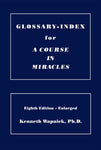 Glossary-Index for "A Course in Miracles" [BOOK]