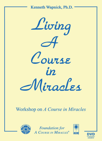 Living "A Course in Miracles" [DVD]