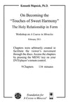 On Becoming the "Touches of Sweet Harmony": The Holy Relationship in Form [DVD]