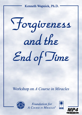 Forgiveness and the End of Time [MP4]