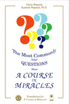 The Most Commonly Asked Questions About "A Course in Miracles" [BOOK]