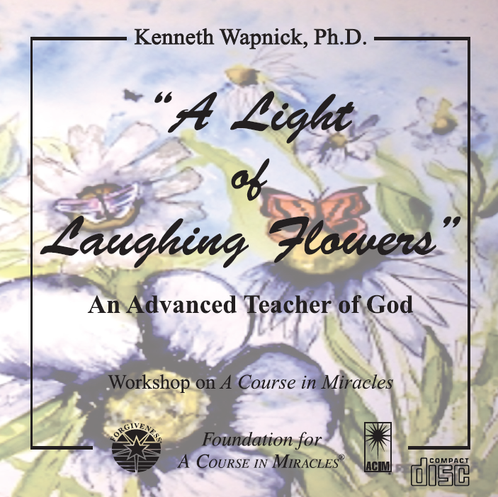 "A Light of Laughing Flowers": An Advanced Teacher of God [CD]