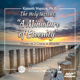 The Holy Instant: "A Miniature of Eternity" [MP3]