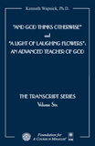"And God Thinks Otherwise" / "A Light of Laughing Flowers": An Advanced Teacher of God [BOOK]