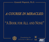 "A Course in Miracles": "A Book for All and None" [MP3]