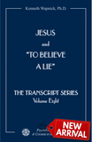 Jesus and "To Believe A Lie" [BOOK]