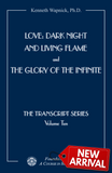 Love: Dark Night and Living Flame and The Glory of the Infinite [BOOK]