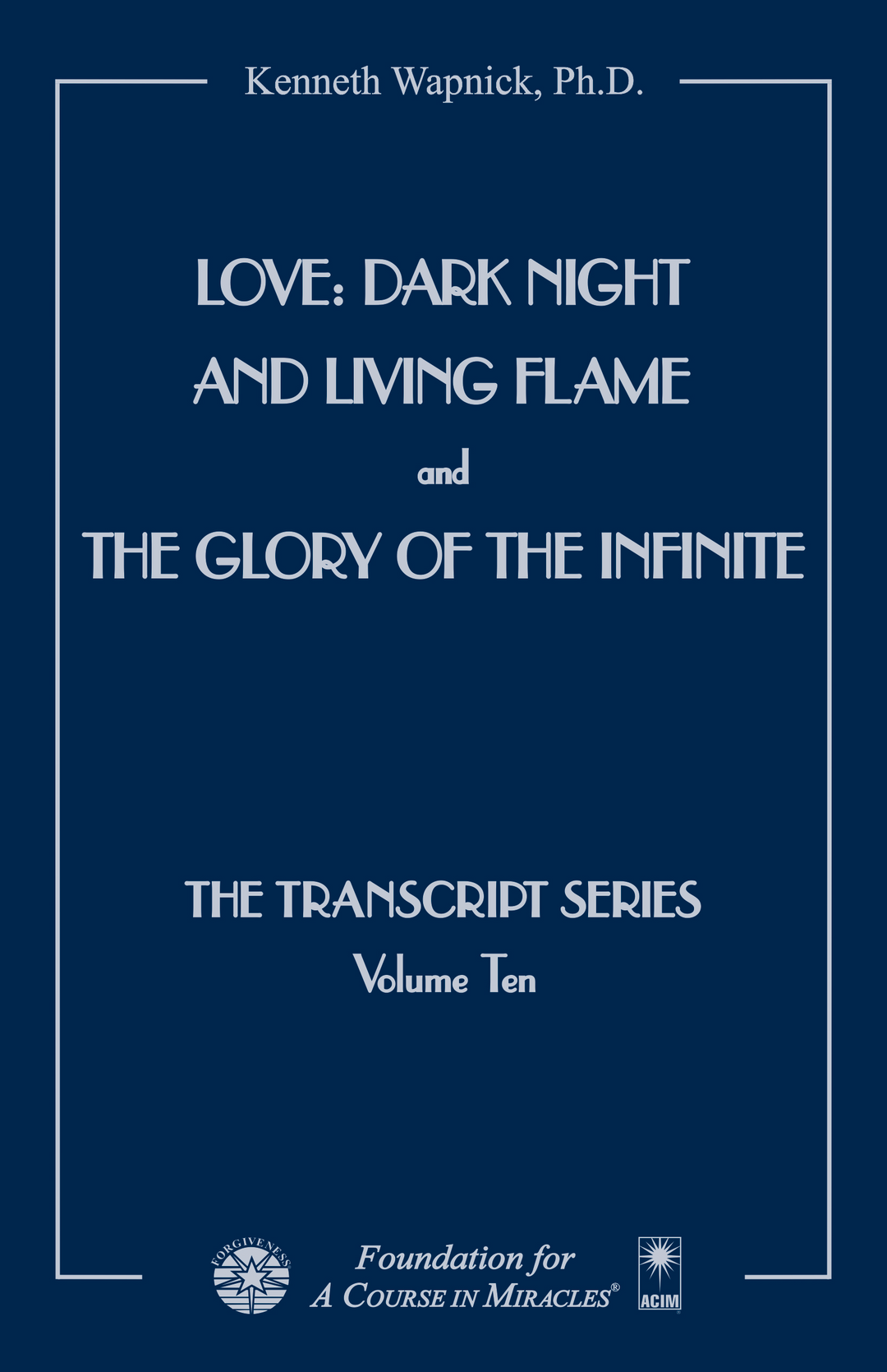 Love: Dark Night and Living Flame and The Glory of the Infinite [EPUB]