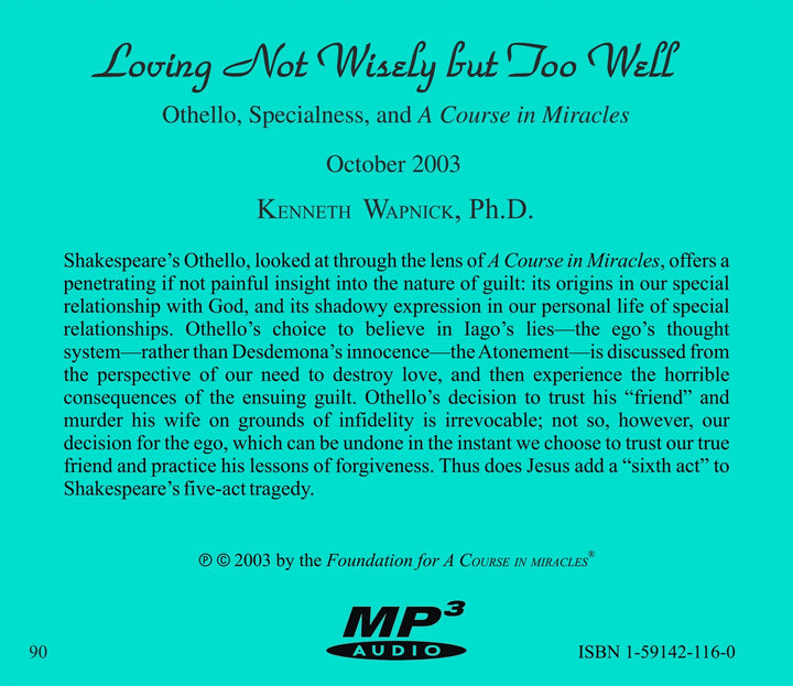 Loving Not Wisely but Too Well: Othello, Specialness, and "A Course in Miracles" [MP3]