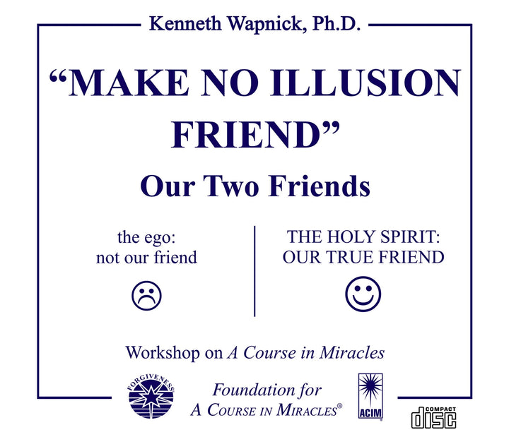 "Make No Illusion Friend": Our Two Friends [CD]