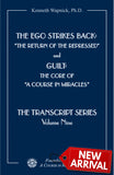 The Ego Strikes Back: “The Return of the Repressed” and Guilt: The Core of "A Course in Miracles" [BOOK]