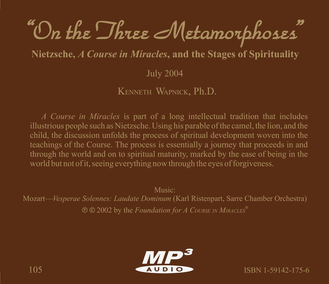 "On the Three Metamorphoses": Nietzsche, "A Course in Miracles", and the Stages of Spirituality [MP3]
