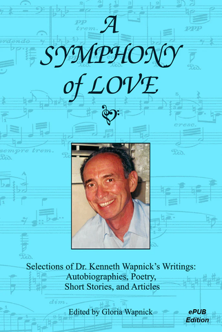A Symphony of Love–Selections of Dr. Kenneth Wapnick's Writings: Autobiographies, Poetry, Short Stories, and Articles [EPUB]