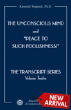 The Unconscious Mind and “Peace to Such Foolishness!” [BOOK]