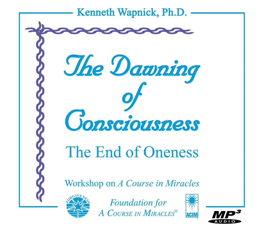 The Dawning of Consciousness: The End of Oneness [MP3]