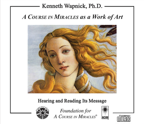 "A Course in Miracles" as a Work of Art: Hearing and Reading Its Message [CD]