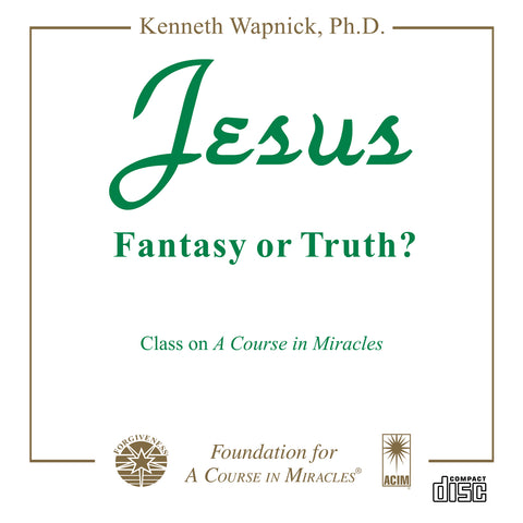 Jesus: Fantasy or Truth? [CD]