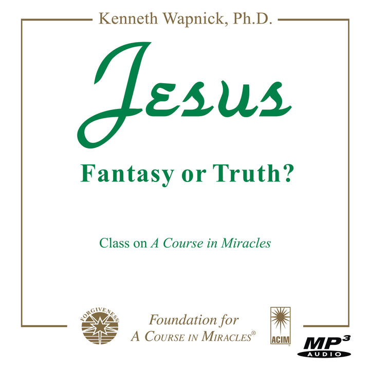 Jesus: Fantasy or Truth? [MP3]