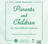 Parents and Children: Our Most Difficult Classroom [CD]