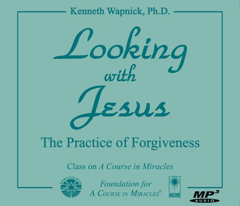 Looking with Jesus: The Practice of Forgiveness [MP3]