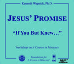 Jesus' Promise: "If You But Knew..." [MP3]
