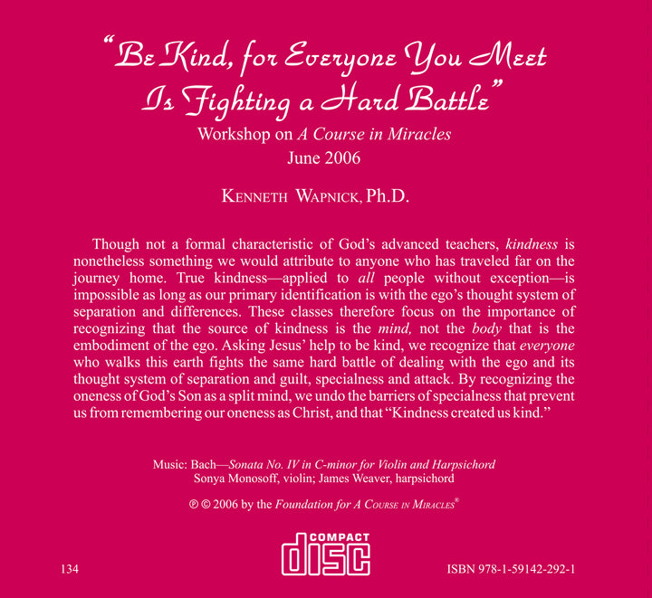 "Be Kind, for Everyone You Meet Is Fighting a Hard Battle" [CD]