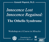 Innocence Lost - Innocence Regained: The Othello Syndrome [MP3]