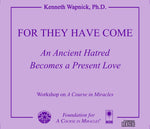 For They Have Come: An Ancient Hatred Becomes a Present Love [CD]