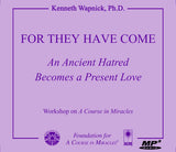 For They Have Come: An Ancient Hatred Becomes a Present Love [MP3]