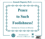 "Peace to Such Foolishness!" [MP3]