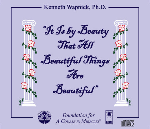 "It Is By Beauty That All Beautiful Things Are Beautiful" [CD]