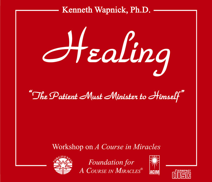 Healing: "The Patient Must Minister to Himself" [CD]