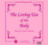 The Loving Use of the Body [CD]