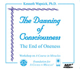 The Dawning of Consciousness: The End of Oneness [MP3]