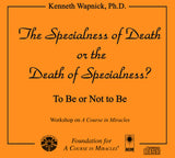 The Specialness of Death or the Death of Specialness? To Be or Not to Be [CD]