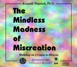 The Mindless Madness of Miscreation [CD]