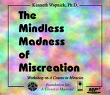 The Mindless Madness of Miscreation [MP3]