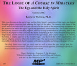 The Logic of "A Course in Miracles": The Ego and The Holy Spirit [MP3]