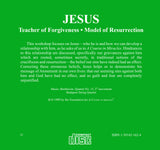 Jesus: Teacher of Forgiveness, Model of Resurrection [CD]
