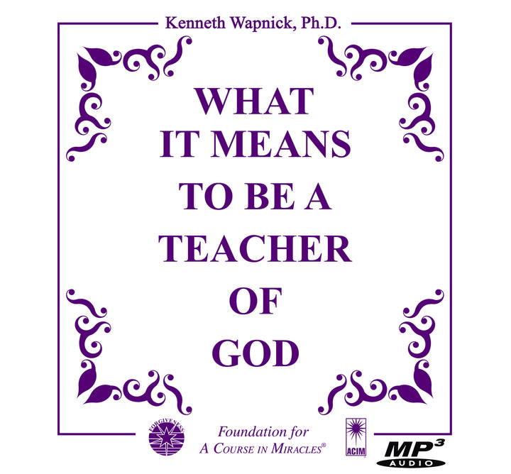 What It Means to Be a Teacher of God [MP3]