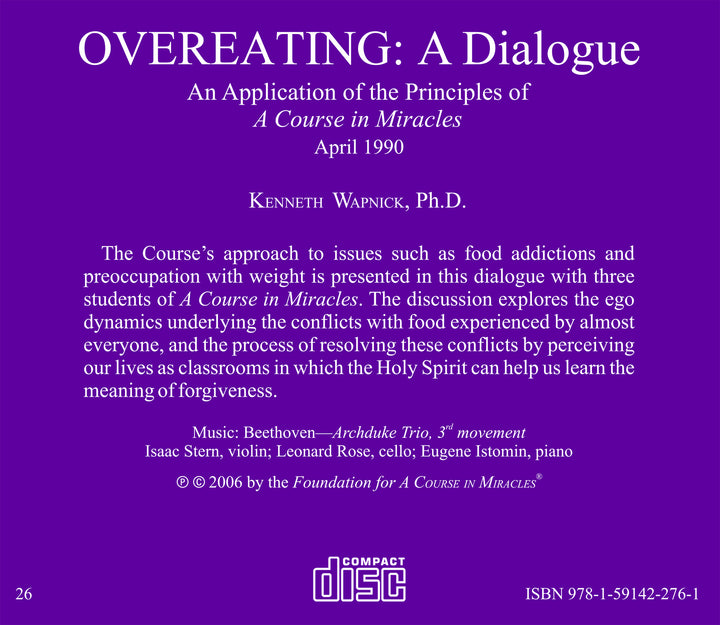 Overeating: A Dialogue An Application of the Principles of "A Course in Miracles" [CD]