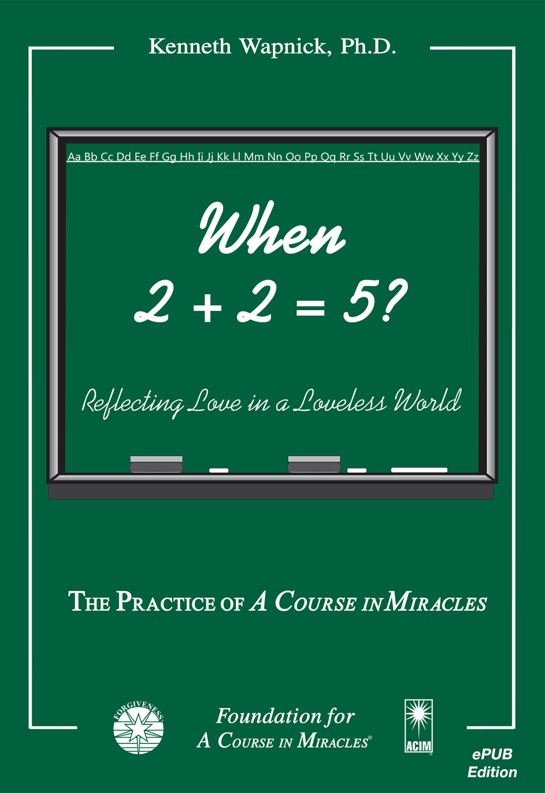 When 2 + 2 = 5: Reflecting Love in a Loveless World [EPUB]
